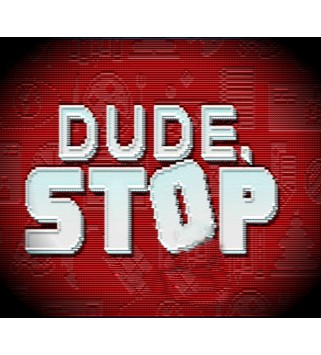 Dude, Stop Steam Key GLOBAL